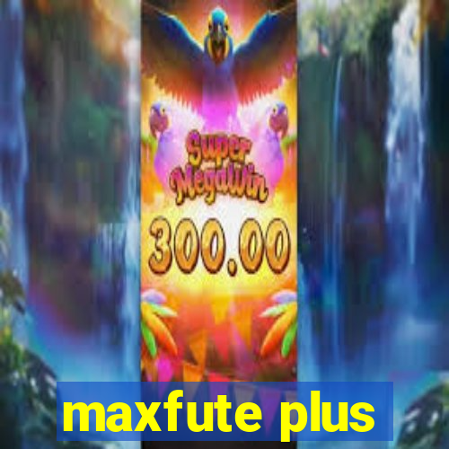 maxfute plus